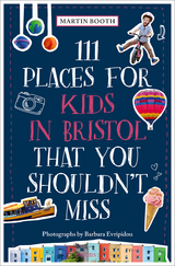 111 Places for kids in Bristol that you shouldn't miss - Martin Booth