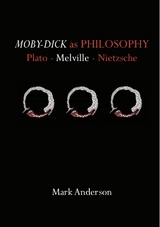 Moby-Dick as Philosophy - Mark Anderson