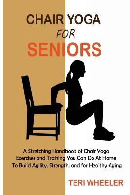 Chair Yoga for Seniors - Teri Wheeler