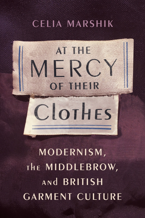 At the Mercy of Their Clothes - Celia Marshik