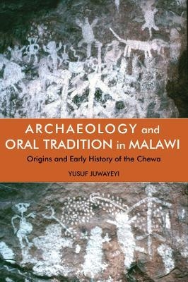 Archaeology and Oral Tradition in Malawi - Yusuf M. Juwayeyi