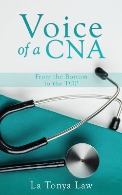 Voice of a CNA - La Tonya Law