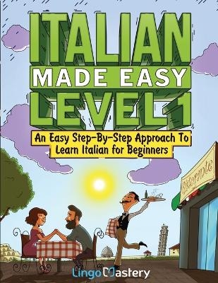 Italian Made Easy Level 1 -  Lingo Mastery