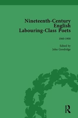 Nineteenth-Century English Labouring-Class Poets Vol 3 - John Goodridge