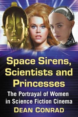 Space Sirens, Scientists and Princesses - Dean Conrad