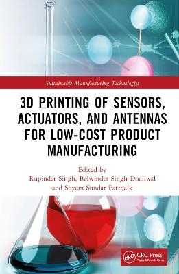 3D Printing of Sensors, Actuators, and Antennas for Low-Cost Product Manufacturing - 