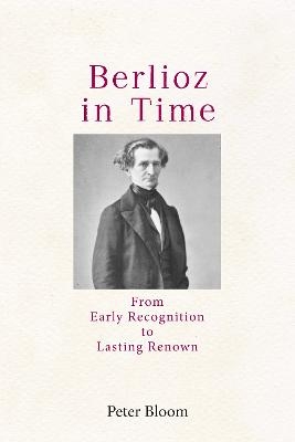 Berlioz in Time - Professor Peter Bloom