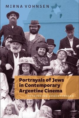 Portrayals of Jews in Contemporary Argentine Cinema - Mirna Vohnsen