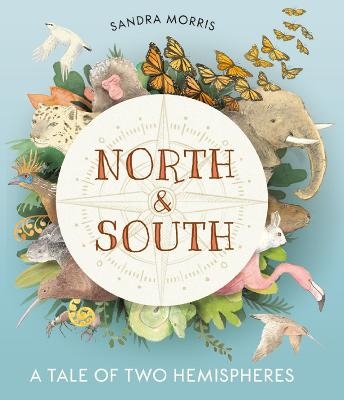 North and South: A Tale of Two Hemispheres - Sandra Morris