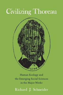 Civilizing Thoreau - Richard J. Schneider