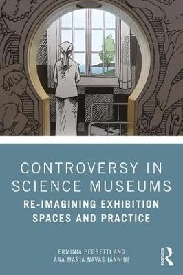 Controversy in Science Museums - Erminia Pedretti, Ana Maria Navas Iannini