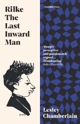 Rilke: The Last Inward Man - Lesley Chamberlain