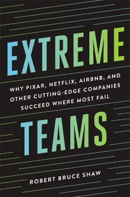 Extreme Teams - Robert Bruce Shaw