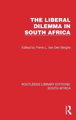 The Liberal Dilemma in South Africa - P. L. van den Berghe