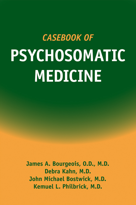 Casebook of Psychosomatic Medicine - James A. Bourgeois, Debra Kahn, Kemuel L. Philbrick, John M. Bostwick