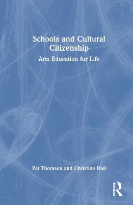 Schools and Cultural Citizenship - Pat Thomson, Christine Hall