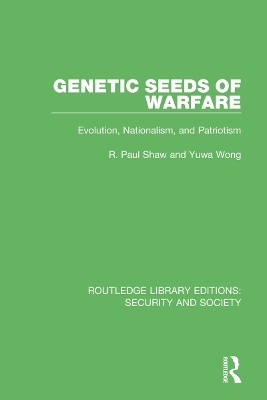 Genetic Seeds of Warfare - R. Paul Shaw, Yuwa Wong