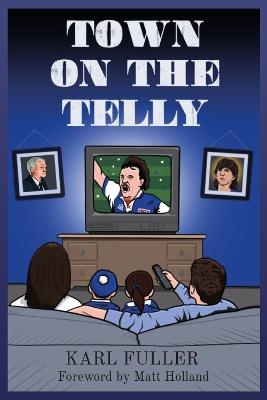 Town on the Telly - Karl Fuller