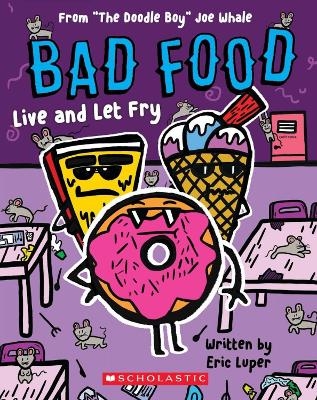 Bad Food: Live and Let Fry - Eric Luper