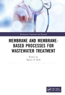 Membrane and Membrane-Based Processes for Wastewater Treatment - 