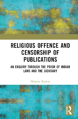 Religious Offence and Censorship of Publications - Nishant Kumar