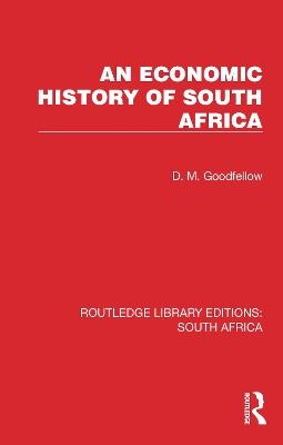 An Economic History of South Africa - D. M. Goodfellow