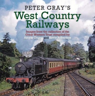 Peter Gray's West Country Railways - Peter Gray