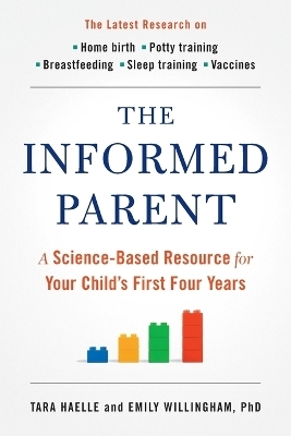 The Informed Parent - Tara Haelle, Emily Willingham