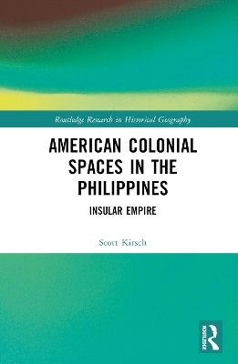 American Colonial Spaces in the Philippines - Scott Kirsch