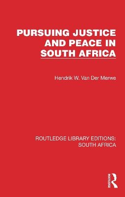 Pursuing Justice and Peace in South Africa - Hendrik W. van der Merwe