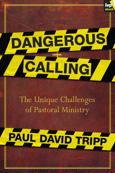 Dangerous Calling - Paul David Tripp