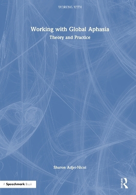 Working with Global Aphasia - Sharon Adjei-Nicol