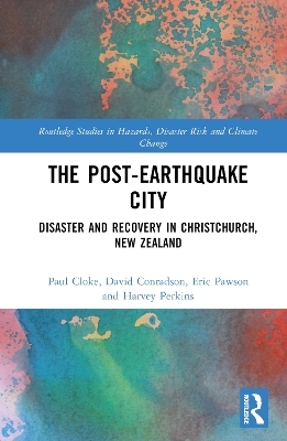 The Post-Earthquake City - Paul Cloke, David Conradson, Eric Pawson, Harvey C. Perkins