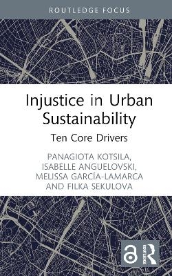 Injustice in Urban Sustainability - Panagiota Kotsila, Isabelle Anguelovski, Melissa García-Lamarca, Filka Sekulova