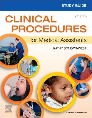 Study Guide for Clinical Procedures for Medical Assistants - Kathy Bonewit-West