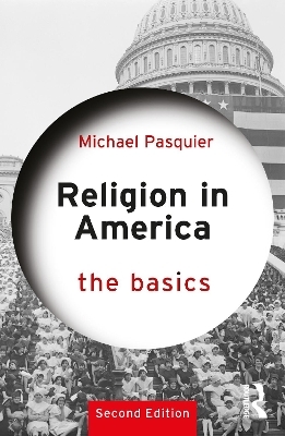 Religion in America: The Basics - Michael Pasquier