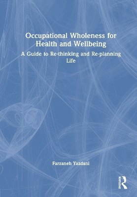 Occupational Wholeness for Health and Wellbeing - Farzaneh Yazdani