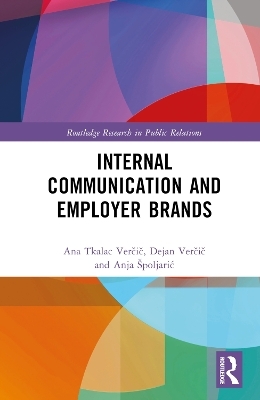 Internal Communication and Employer Brands - Ana Tkalac Verčič, Dejan Verčič, Anja Špoljarić