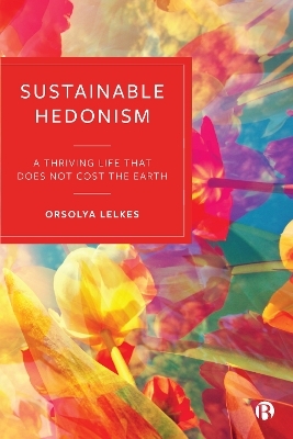 Sustainable Hedonism - Orsolya Lelkes