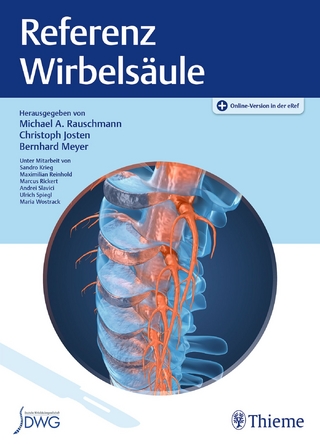 Referenz Orthopädie und Unfallchirurgie: Wirbelsäule - Michael A. Rauschmann; Christoph Josten; Bernhard Meyer