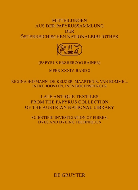 Late Antique Textiles from the Papyrus Collection of the Austrian National Library - Regina Hofmann-De Keijzer, Maarten R. Bommel, Ineke Joosten, Ines Bogensperger