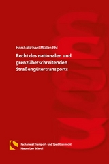 Recht des nationalen und grenzüberschreitenden Straßengütertransports - Horst-Michael Müller-Ehl