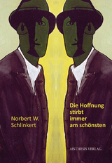 Die Hoffnung stirbt immer am schönsten - Norbert W. Schlinkert