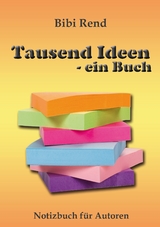 Tausend Ideen - ein Buch - Bibi Rend