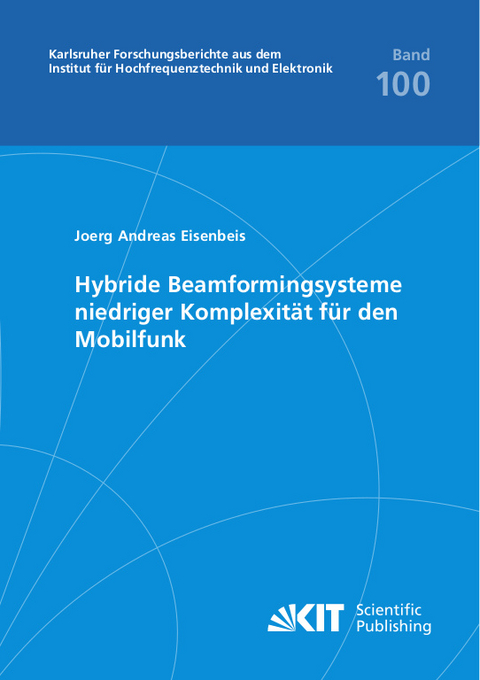 Hybride Beamformingsysteme niedriger Komplexität für den Mobilfunk - Joerg Andreas Eisenbeis