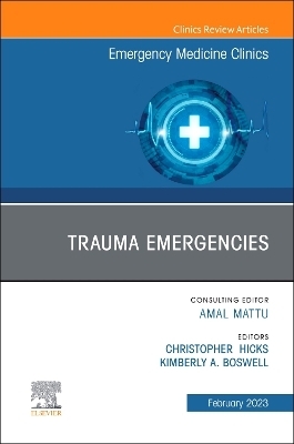 Trauma Emergencies, An Issue of Emergency Medicine Clinics of North America - 