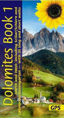 Dolomites Sunflower Walking Guide Vol 1 - North and West - Florian Fritz, Dietrich Hollhuber