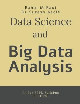 Data Science and Big Data Analysis - Rahul Raut
