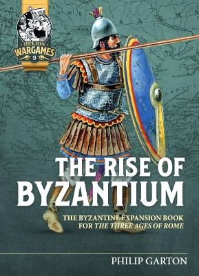 The Rise of Byzantium - Philip Garton