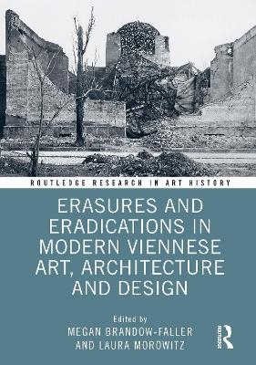 Erasures and Eradications in Modern Viennese Art, Architecture and Design - 